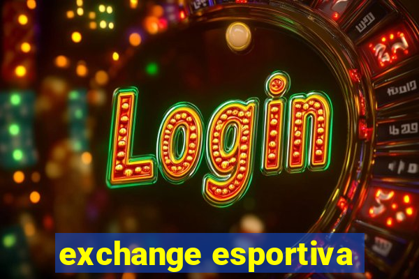 exchange esportiva